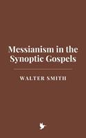   Messianism in the Synoptic Gospels