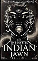  The Mystic Indian Jawn: A Southern Lovespell