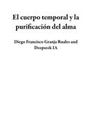   El cuerpo temporal y la purificaci&oacute;n del alma