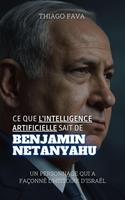 Ce Que L’intelligence Artificielle Sait De Benjamin Netanyahu: Un Personnage Qui A Façonné L’histoire D’israël