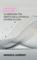   Aborto: La Medicina Tra Diritti Della Donna E Dovere Di Cura