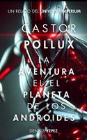   Castor Pollux: La aventura en el planeta de los androides