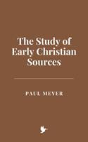   The Study of Early Christian Sources