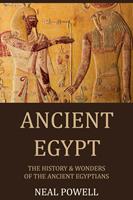   Ancient Egypt: The History & Wonders of the Ancient Egyptians