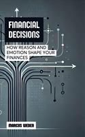   Financial Decisions: How Reason and Emotion Shape Your Finances