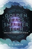   Golden Years, Smarter Tech : How AI Can Transform Life After 60