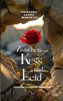   Zwischen Kuss und Leid