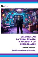   Desarrollar la Visi&oacute;n Remota y Acceder a lo Inimaginable