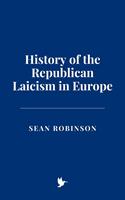   History of the Republican Laicism in Europe