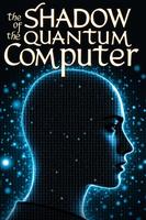 The Shadow of the Quantum Computer