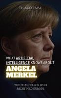   What Artificial Intelligence Knows About Angela Merkel: The Chancellor Who Redefined Europe