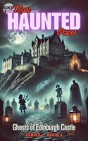 Ghosts of Edinburgh Castle