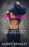 First Kiss (A Steamy Alpha Firefighter BBW Age Gap Romance)