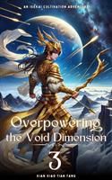   Overpowering the Void Dimension