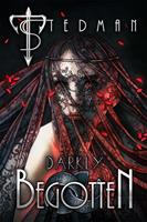   Darkly Begotten