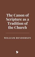   The Canon of Scripture as a Tradition of the Church