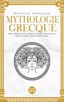 Mythologie Grecque: Dieux et Héros de la Grèce Antique. Un Voyage à la Découverte des Mythes et Légendes Épiques du Monde Antique.