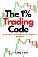   The 1% Trading Code: How the World’s Smartest Traders Stay Profitable in any Market