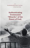   Authenticating Testimonies &ldquo;Miracles&rdquo; through the Power of God.