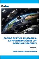   C&oacute;digo de &eacute;tica Aplicable a la Proliferaci&oacute;n de desechos Espaciales