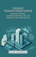   Urbane Transformationen: Nachhaltigkeit, Gentrifizierung Und Die Zukunft Von Immobilien