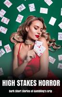   High Stakes Horror Dark Short Stories of Gambling&rsquo;s Grip