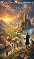 Die Reise eines Fremden: Eine Isekai-Abenteuerreise zur Erneuerung der Welt
