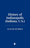   History of Indianapolis (Indiana, U.S.)