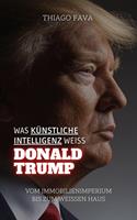   Was Künstliche Intelligenz Weiß Donald Trump: Vom Immobilienimperium Bis Zum Weißen Haus