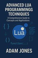   Advanced Lua Programming Techniques: A Comprehensive Guide to Concepts and Applications