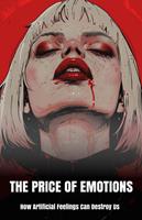   The Price of Emotions: How Artificial Feelings Can Destroy Us