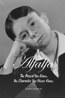   Alfalfa - The Rascal You Knew, the Character You Never Knew