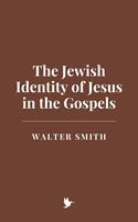 The Jewish Identity of Jesus in the Gospels