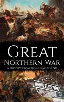 Great Northern War: A History from Beginning to End