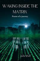   Waking Inside the Matrix