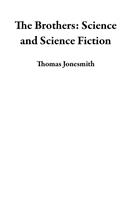 The Brothers: Science and Science Fiction
