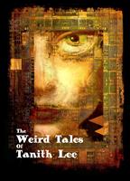  The Weird Tales of Tanith Lee