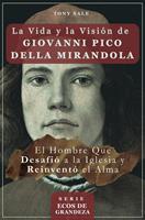   La Vida y la Visi&oacute;n de Giovanni Pico della Mirandola