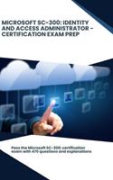 Microsoft SC-300: Identity and Access Administrator - Certification Exam Prep