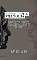   Disturbi Della Personalità: Fondamenti, Diagnosi, Prospettive Cliniche Ed Etiche