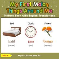 My First Malay Things Around Me Picture Book with English Translations