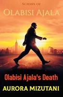   The Scions of Olabisi&nbsp;Ajala: Olabisi Ajala's&nbsp;Death