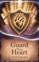   Guard Your Heart