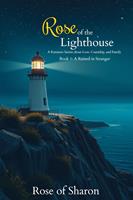 Rose of the Lighthouse: Book 1 A Rained in Stranger