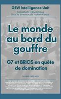   Le monde au bord du gouffre:G7 et BRICS en quête de domination