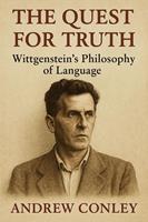 The Quest for Truth: Wittgenstein's Philosophy of Language
