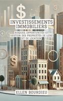   Investissements Immobiliers: Risques, Opportunités Et Gestion Des Propriétés De Luxe Et De Location