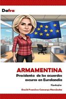   Armamentina Presidenta de los acuerdos oscuros