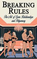 Breaking Rules - The Art of Open Relationships and Polyamory