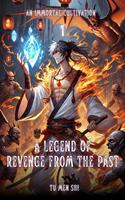 A Legend of Revenge from the Past